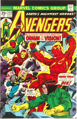 Avengers #134: Origin of the Vision retold. Click to sell or value your comics