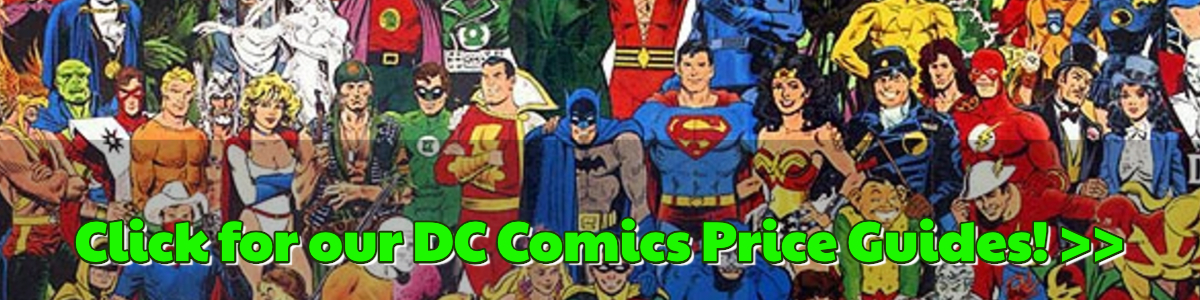 Click to see all our DC Comic Book price guides