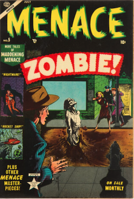 Menace #5: Origin and 1st appearance, the Zombie