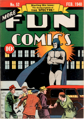 More Fun Comics #52 (1940): First appearance of Spectre. Click to value or sell one