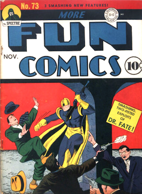 More Fun Comics #73: 1st Aquaman, Green Arrow and Speedy. A nailed-on Golden Age key issue