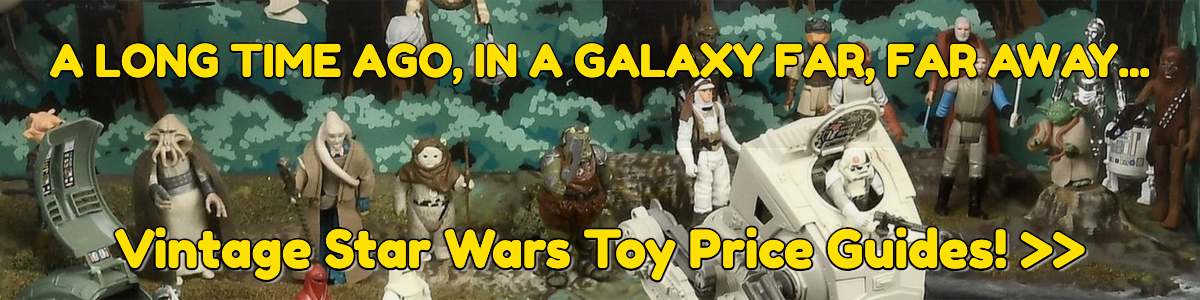 Find Out How Much Your Vintage Star Wars Collectible Toys Are Worth Today!