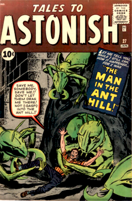 Tales to Astonish #27: 1st Hank Pym, aka Ant-Man, "The Man in the Ant Hill"