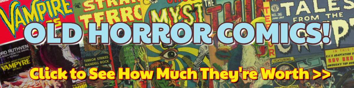 Click for all our Old Horror Comics Price Guides
